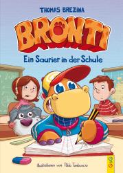 Thomas Brezina: Bronti - Ein Saurier in der Schule - gebunden