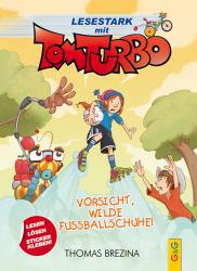 Thomas Brezina: Tom Turbo - Lesestark - Vorsicht, wilde Fußballschuhe! - gebunden