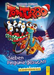 Thomas Brezina: Tom Turbo: Sieben Pinguine gesucht! - gebunden