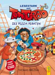 Thomas Brezina: Tom Turbo - Lesestark - Die Pizza-Piraten - gebunden
