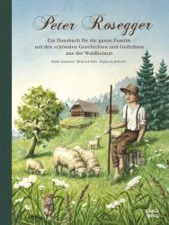 Karin Ammerer: Durch das Jahr mit Peter Rosegger. Ein Hausbuch für die ganze Familie - gebunden