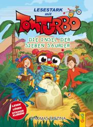 Thomas Brezina: Tom Turbo - Lesestark - Die Insel der sieben Saurier - gebunden