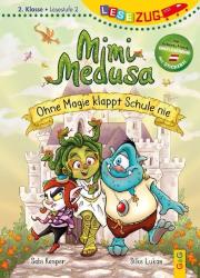 Sabi Kasper: LESEZUG/2. Klasse - Lesestufe 2: Mimi Medusa - Ohne Magie klappt Schule nie - gebunden