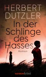 Herbert Dutzler: In der Schlinge des Hasses - Taschenbuch