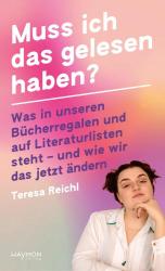 Teresa Reichl: Muss ich das gelesen haben? - gebunden