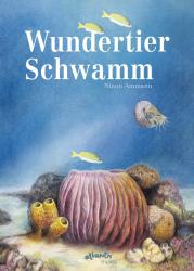 Ninon Ammann: Wundertier Schwamm - gebunden