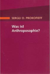 Sergej O Prokofieff: Was ist Anthroposophie? - Taschenbuch