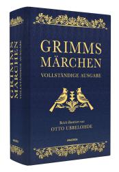 Wilhelm Grimm: Grimms Märchen - vollständig und illustriert - gebunden