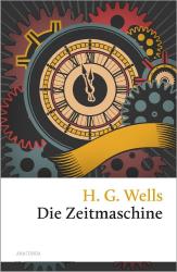 H. G. Wells: Die Zeitmaschine - gebunden