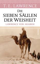 Thomas Edward Lawrence: Die sieben Säulen der Weisheit. Lawrence von Arabien - gebunden