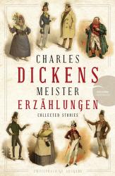 Charles Dickens: Charles Dickens - Meistererzählungen (Neuübersetzung) - Taschenbuch