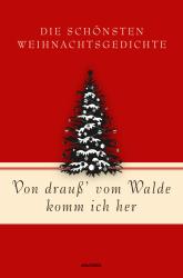 Von drauß´ vom Walde komm ich her. Die schönsten Weihnachtsgedichte - gebunden