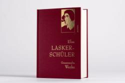 Else Lasker-Schüler: Else Lasker-Schüler, Gesammelte Werke - gebunden