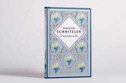 Arthur Schnitzler: Arthur Schnitzler, Traumnovelle. Schmuckausgabe mit Kupferprägung - gebunden