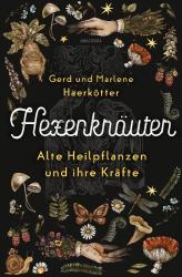 Marlene Haerkötter: Hexenkräuter. Alte Heilpflanzen und ihre Kräfte - Taschenbuch