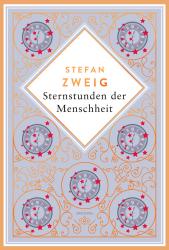 Stefan Zweig: Stefan Zweig, Sternstunden der Menschheit. Schmuckausgabe mit Kupferprägung - gebunden