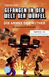 Fabian Lenk: Gefangen in der Welt der Würfel. Die Armee der Wither. Ein Abenteuer für Minecrafter - gebunden