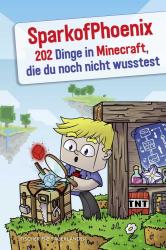 SparkofPhoenix: SparkofPhoenix: 202 Dinge in Minecraft, die du noch nicht wusstest - Taschenbuch