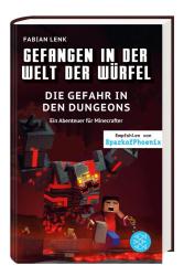 Fabian Lenk: Gefangen in der Welt der Würfel. Die Gefahr in den Dungeons. Ein Abenteuer für Minecrafter - gebunden