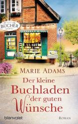 Marie Adams: Der kleine Buchladen der guten Wünsche - Taschenbuch