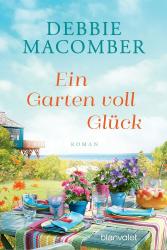 Debbie Macomber: Ein Garten voll Glück - Taschenbuch