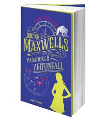 Jodi Taylor: Doktor Maxwells paradoxer Zeitunfall - Taschenbuch