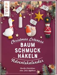 Doerthe Eisterlehner: Christmas Cuteness. Baumschmuck häkeln - Adventskalender - gebunden