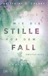 Brittainy C. Cherry: Wie die Stille vor dem Fall. .2 - Taschenbuch