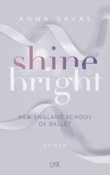 Anna Savas: Shine Bright - New England School of Ballet - Taschenbuch