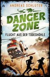 Andreas Schlüter: Dangerzone - Flucht aus der Todeshöhle - gebunden