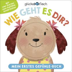 Glücksfisch: Wie geht es dir? Mein erstes Gefühle-Buch