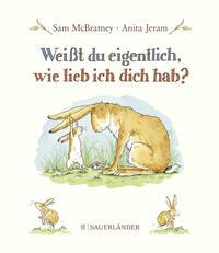 Anita Jeram: Weißt du eigentlich, wie lieb ich dich hab? - gebunden