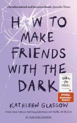 Kathleen Glasgow: How to Make Friends with the Dark - Taschenbuch