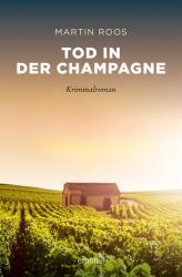 Martin Roos: Tod in der Champagne - Taschenbuch