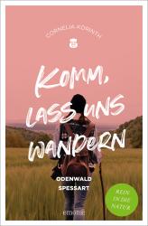 Komm, lass uns wandern. Odenwald und Spessart - Taschenbuch