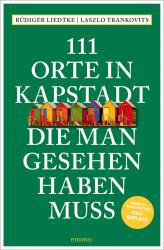 Laszlo Trankovits: 111 Orte in Kapstadt, die man gesehen haben muss - Taschenbuch