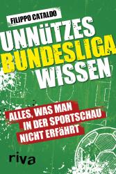 Filippo Cataldo: Unnützes Bundesligawissen - Taschenbuch