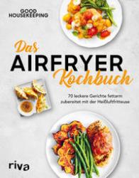 Buchcover mit dem Titel 'Das AIRFRYER Kochbuch'. Bild von verschiedenen Gerichten, darunter Gemüse und Fleisch. Farbige, appetitliche Anordnung. Untertitel: '70 leckere Gerichte fettarm zubereitet mit der Heißluftfritteuse'.