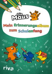 Die Maus - Mein Erinnerungsalbum zum Schulanfang - gebunden