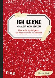 Elise de Rijck: Ich lerne (glaubt mein Lehrer) - Taschenbuch