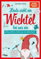 Carolina Graf: Heute zieht ein Wichtel bei uns ein - Weihnachtliche Rätsel für die Adventszeit - Taschenbuch