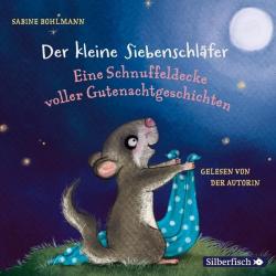 Sabine Bohlmann: Der kleine Siebenschläfer: Eine Schnuffeldecke voller Gutenachtgeschichten, 1 Audio-CD - CD