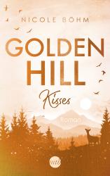 Nicole Böhm: Golden Hill Kisses - Taschenbuch