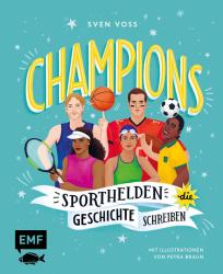 Sven Voss: Champions - Sporthelden, die Geschichte schreiben - gebunden