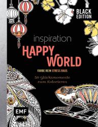 Black Edition: Inspiration Happy World - 50 Glücksmomente zum Kolorieren - Taschenbuch