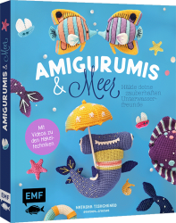 Amigurumis und Meer häkeln - Deine zauberhaften Unterwasserfreunde