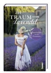 Buchcover mit dem Titel 'Der Traum vom Lavendel'. Eine Frau in einem weißen Kleid steht zwischen Lavendelfeldern.