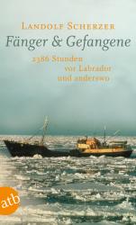 Landolf Scherzer: Fänger & Gefangene - Taschenbuch