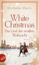 Michelle Marly: White Christmas - Das Lied der weißen Weihnacht - Taschenbuch