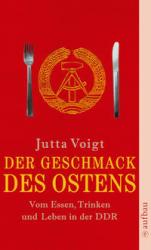 Jutta Voigt: Der Geschmack des Ostens - Taschenbuch